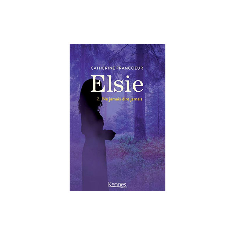 Elsie T02: Ne jamais dire jamais