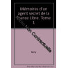 Mémoires d'un agent secret de la France Libre. Tome 1