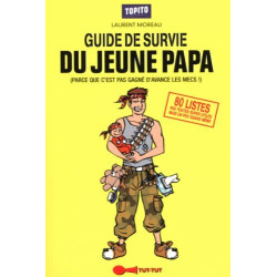 Le guide de survie du jeune papa en 80 listes