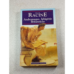 Andromaque Iphigénie Britannicus