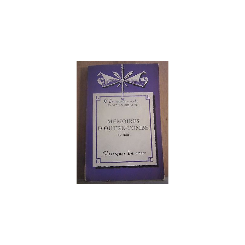 chateaubriand Mémoires d'outre tombe extraits Classiques larousse