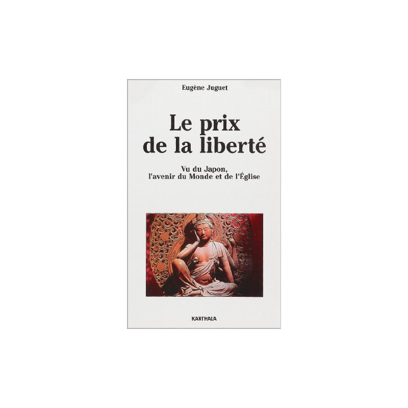 Le prix de la liberté : Vu du Japon l'avenir du monde et de l'église
