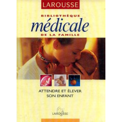Attendre et élever son enfant (Bibliothèque médicale de la famille)