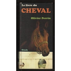 Olivier LE LIVRE DU CHEVAL Equitation Chevaux