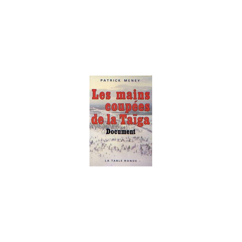 Les mains coupees de la taiga