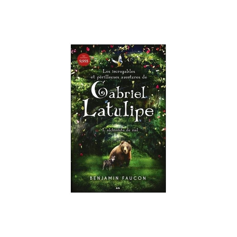 Les incroyables et périlleuses aventures de Gabriel Latulipe T3 -...