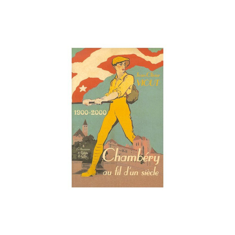 Chambéry au fil d'un siècle 1900-2000