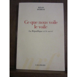 Régis debray Ce que nous voile le voile La République et La cascré...