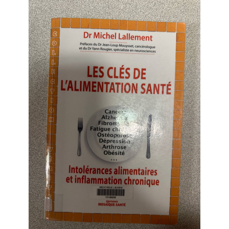 Les clés de l'alimentation santé : Intolérances alimentaires...