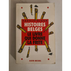 Histoires Belges: Le livre qui donne la frite