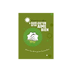 Le petit livre à offrir à quelqu'un qu'on aime bien