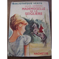 Mademoiselle de la seiglière Hachette Bibliothèque Verte