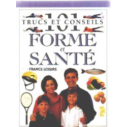 101 Trucs Et Conseils Forme Et Sante