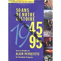 L'aventure du XXeme siècle 1945 1995 - 50 ans de notre Histoire