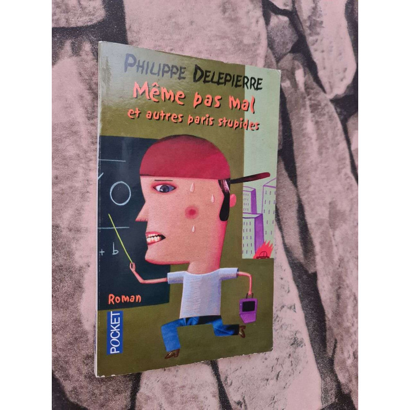 Même pas mal : Et autres paris stupides