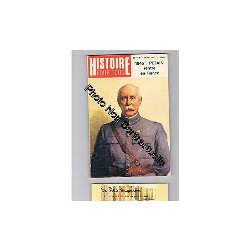 Histoire Pour Tous N°142: 1945 Pétain Rentre En France