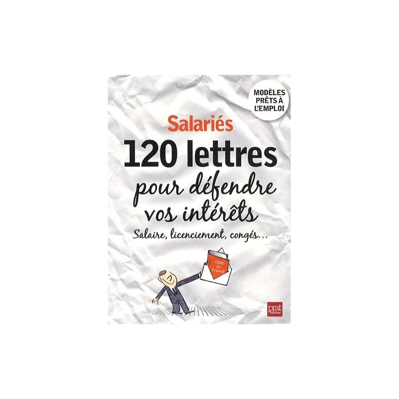 Salariés 120 lettres pour défendre vos intérêts