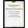 Organiser sa documentation et savoir consulter d'autres sources