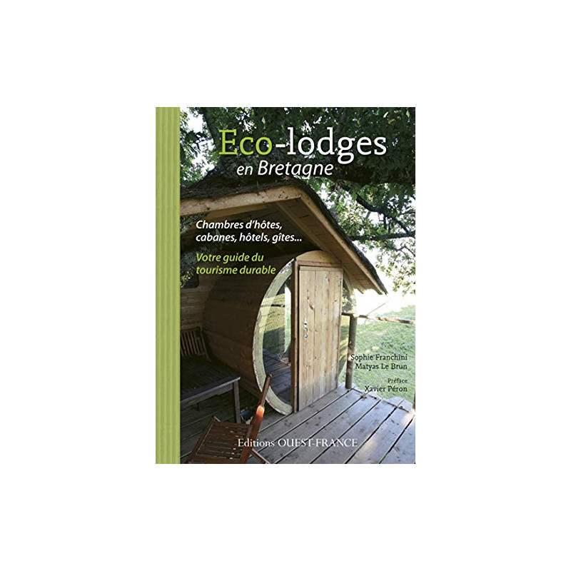 Eco-lodges en Bretagne : Chambres d'hôtes cabanes hôtels gîtes......