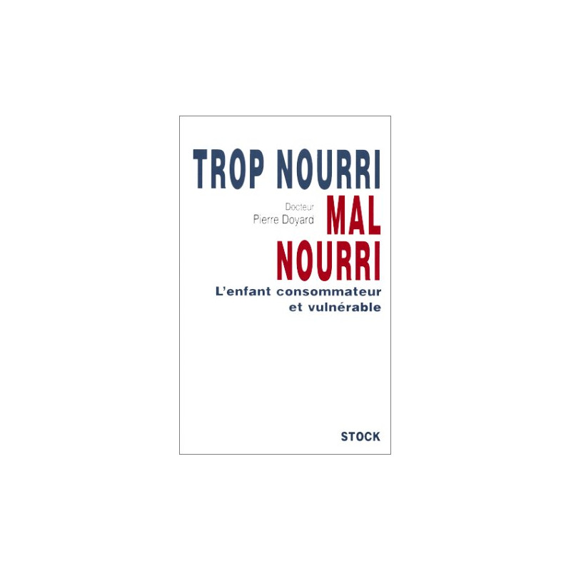 Trop nourri mal nourri : l'enfant consommateur et vulnérable
