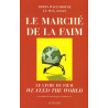 Le Marché de la faim : Le livre du film "We feed the world"
