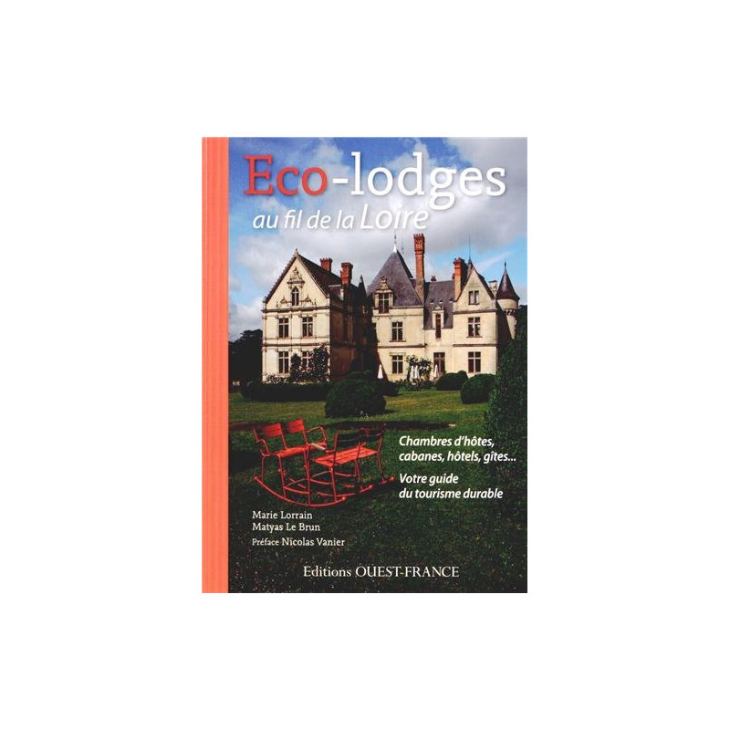 Eco-lodges au fil de la Loire : Chambres d'hôtes cabanes hôtels...