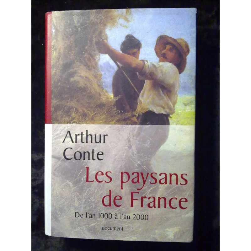 Arthur conte Les paysans de France de l'an 1000 à l'an 2000france...