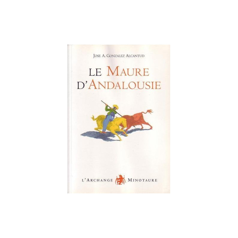 Le Maure d'Andalousie : Les raisons d'une exclusion et la...