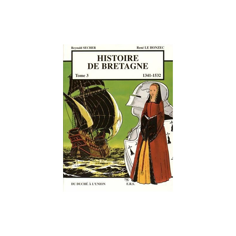 Histoire de Bretagne T3 1341 - 1532 du duché à l'union