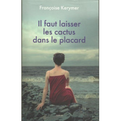 Il faut laisser les cactus dans le placard