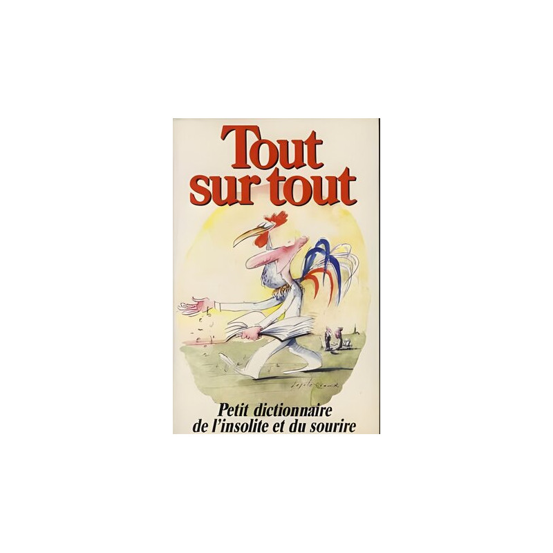 Tout sur tout. Petit dictionnaire de l'insolite et du sourire