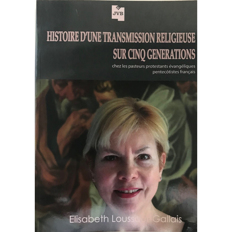 HISTOIRE D'UNE TRANSMISSION RELIGIEUSE SUR CINQ GENERATIONS chez...