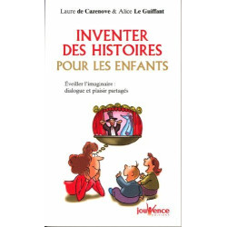 Inventez des histoires pour les enfants : Eveiller l'imaginaire :...