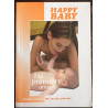 HAPPY BABY - MA PREMIERE ANNEE - GUIDE PRATIQUE DES JEUNE PARENTS