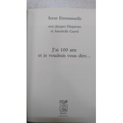 J'ai 100 ans et je voudrais vous dire