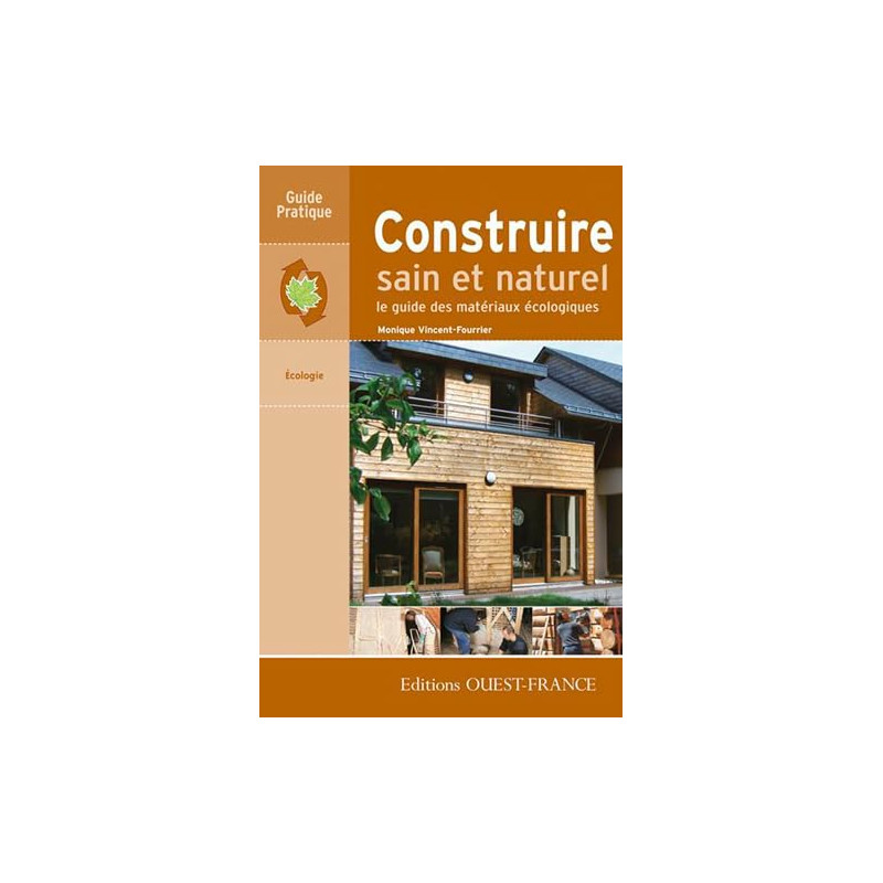 Construire sain et naturel : Le guide des matériaux écologiques