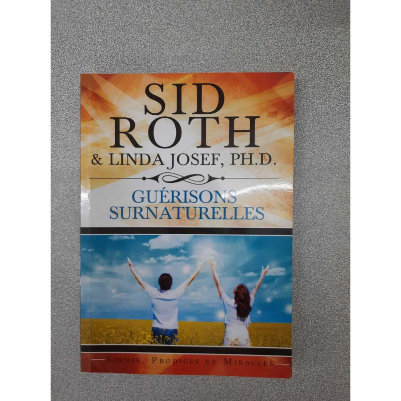 Les guérisons surnaturelles Signes prodiges et miracles
