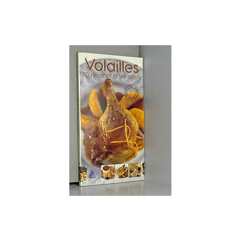 VOLAILLES 70 recettes à tire-d'aile