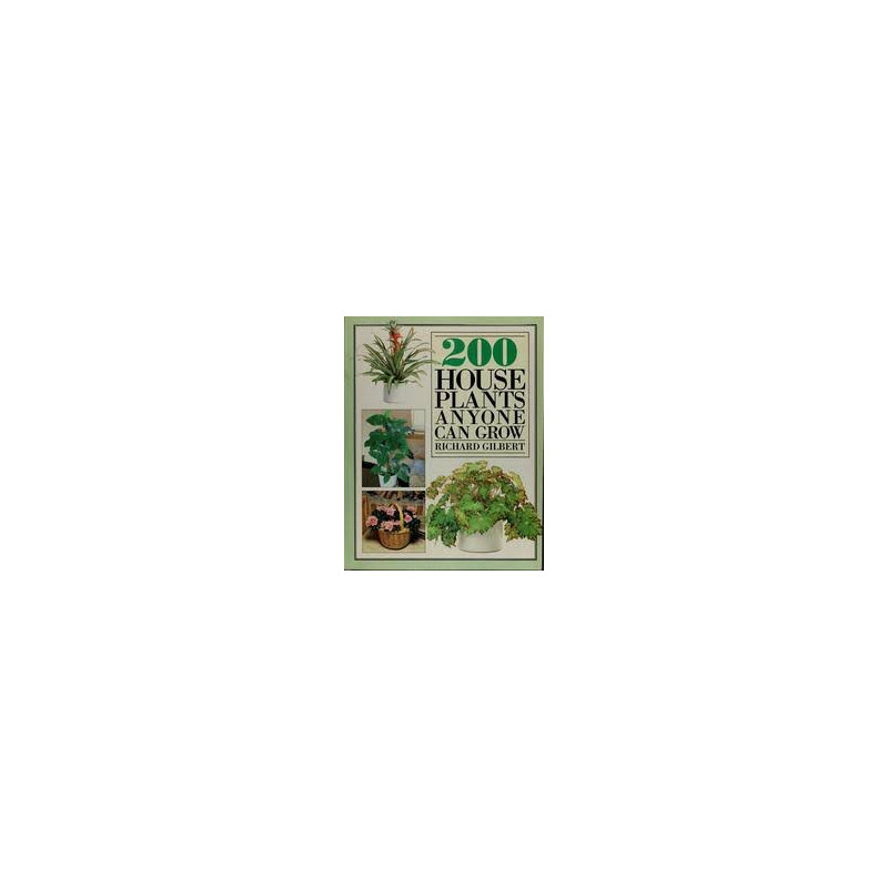 200 plantes d'interieur et d'entretien facile