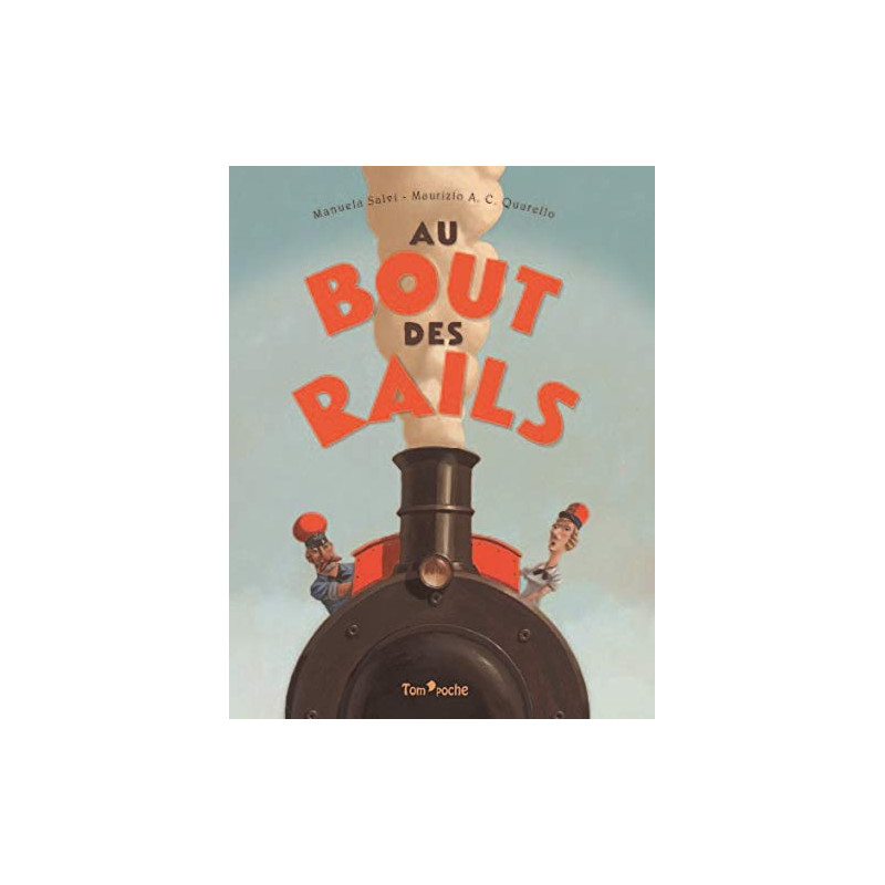AU BOUT DES RAILS - Salvi Manuela Quarello Maurizio | Librairie Démons ...