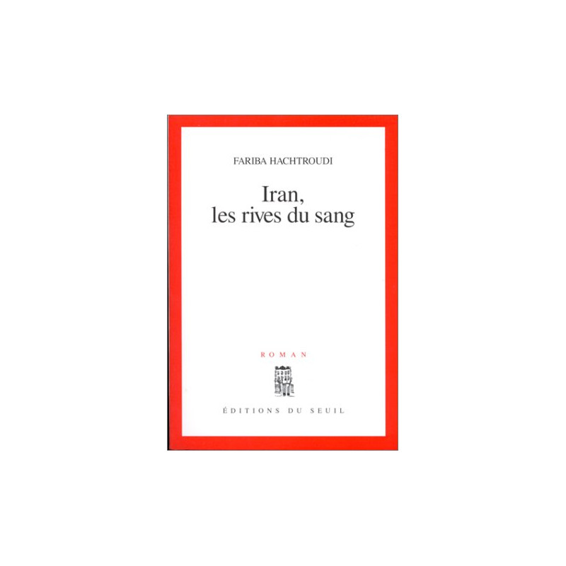 Iran les rives du sang