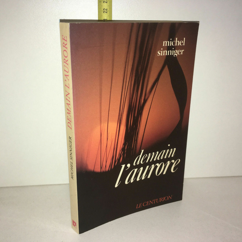DEMAIN L'AURORE éd Le Centurion 1980