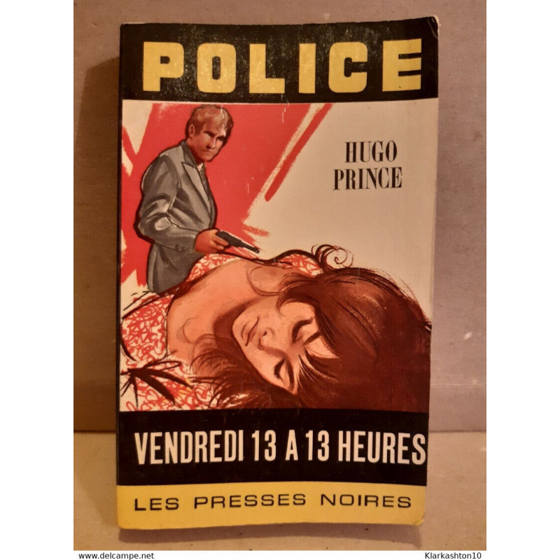 Hugo prince Vendredi 13 a13 heures Les presses noires