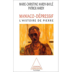 Maniaco-dépressif. L'Histoire de Pierre