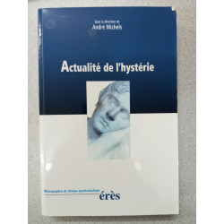 Actualité de l'hystérie
