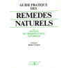 Guide pratique des remédes naturels: Homéopathie phytothérapie...