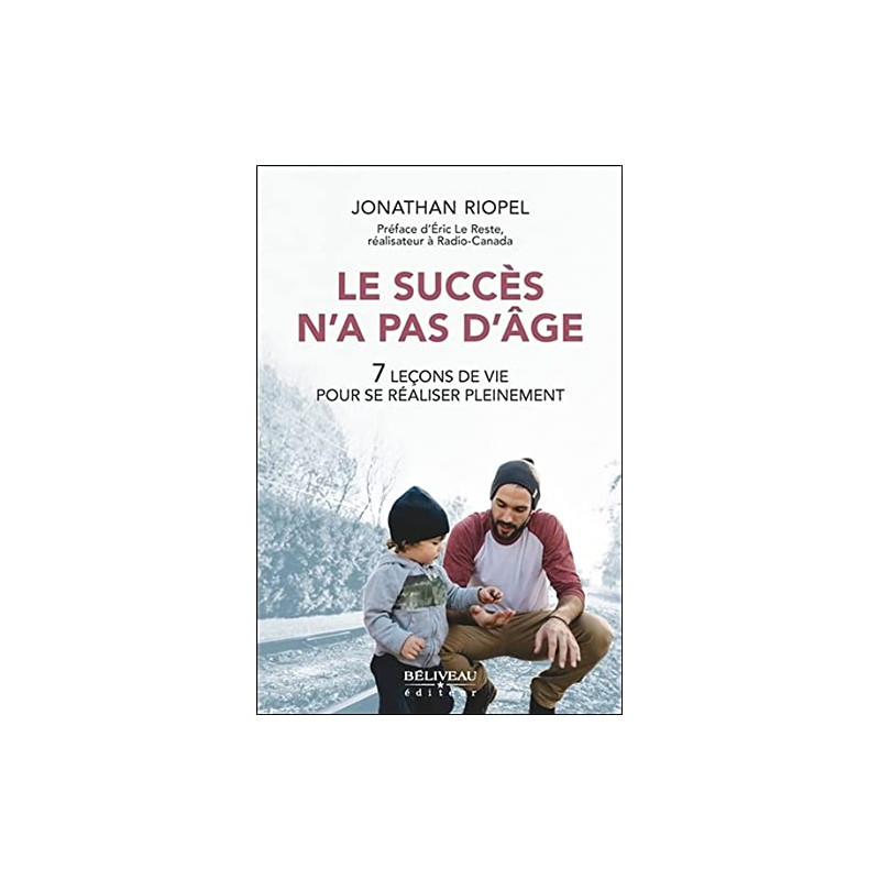 Le succès n'a pas d'âge - 7 leçons de vie pour se réaliser pleinement ...
