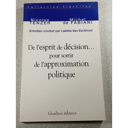 De l'esprit de décision... pour sortir de l'approximation politique