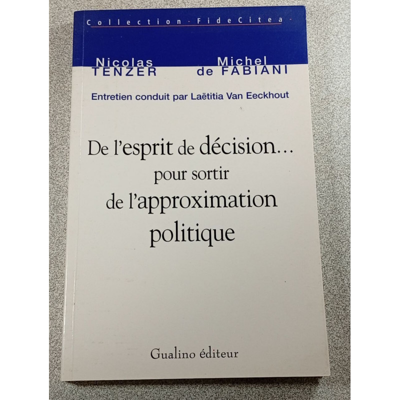 De l'esprit de décision... pour sortir de l'approximation politique