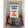 Marco Polo espion de Venise